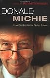 Donald Michie : on machine intelligence, biology and more