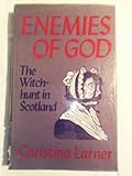 Enemies of God : the witch-hunt in Scotland