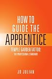 How To Guide The Apprentice: Temple Garden Tattoo: The Professional Standard