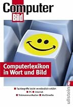 Computerlexikon in Wort und Bild: In Wort und Bild verständlich erklärt: Fachbegriffe leicht verständlich erklärt - PC - Internet - Telekommunikation - Multimedia