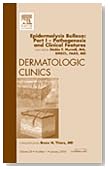 Epidermolysis Bullosa: Part I - Pathogenesis and Clinical Features, An Issue of Dermatologic Clinics, 1e (The Clinics: Dermatology)