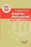 Ten Top Tips for Supporting Kinship Placements (Top Ten Tips)