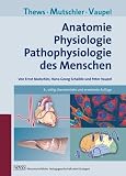 Anatomie, Physiologie, Pathophysiologie des Menschen - Gerhard Thews, Ernst Mutschler, Peter Vaupel
