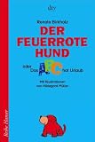 Der feuerrote Hund oder Das ABC hat Urlaub - Renate Birkholz