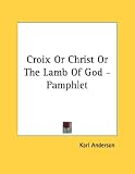 Croix or Christ or the Lamb of God