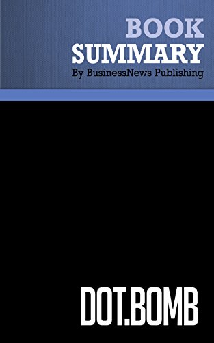 Summary: Dot.Bomb - J. David Kuo: Inside an Internet Goliath - from Lunatic Optimism to Panic and Crash