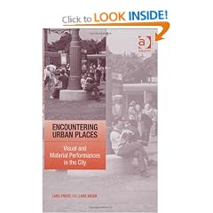 Encountering Urban Places: Visual and Material Performances in the City (Re-materialising Cultural Geography)