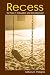 Recess: Its Role in Education and Development (Developing Mind)