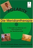 Polarity: Die Meridiantherapie: Die DVD zur Polarity Meridiantherapie