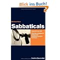 Sabbaticals: Auszeit vom Job. Wie Sie erfolgreich gehen und motiviert zur�ckkommen