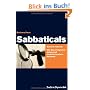 Sabbaticals: Auszeit vom Job. Wie Sie erfolgreich gehen und motiviert zur�ckkommen