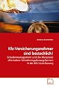 Kfz-Versicherungsnehmer sind bestechlich!: Schadenmanagement und die Akzeptanz alternativer  Schadenregulierungsformen in der Kfz-Versicherung