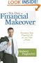 The Six-Day Financial Makeover: Transform Your Financial Life in Less Than a Week!