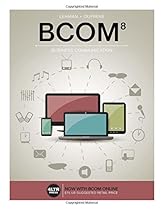 BCOM (with BCOM Online, 1 term (6 months) Printed Access Card) (New, Engaging Titles from 4LTR Press) BCOM (with BCOM Online, 1 term (6 months) Printed Access Card) (New, Engaging Titles from 4LTR Press)