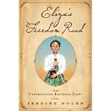 Jerdine Nolen, Shadra StricklandsElizas Freedom Road: An Underground Railroad Diary [Hardcover](2011)