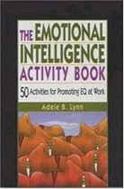 The Emotional Intelligence Activity Book - 50 Activities for Promoting EQ at Work