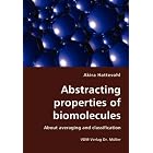 Abstracting properties of biomolecules- About averaging and classification by Akira Hattesohl
