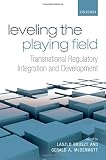 Leveling the playing field : transnational regulatory integration and development