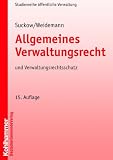 Allgemeines Verwaltungsrecht und Verwaltungsrechtschutz: Grundriss für die Aus- und Fortbildung