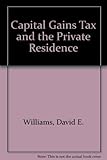 Capital gains tax and the private residence