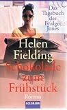 Produkt-Bild: Schokolade zum Fr&uuml;hst&uuml;ck : das Tagebuch der Bridget Jones , Roman.