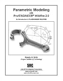 Parametric Modeling with Pro/ENGINEER Wildfire 2