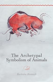 the archetypal symbolism of animals: lectures given at the c.g. jung institute. zurich. 1954-1958 - barbara hannah and emmanuel kennedy-xypolitas