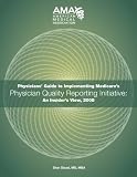 PQRI Physicians Guide to Implementing Medicares Physician Quality Reporting Initiative 2008: An Insiders View PQRI Physicians Guide to Implementing Medicares Physician Quality Reporting Initiative 2008: An Insiders View
