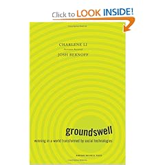 Groundswell: Winning in a World Transformed by Social Technologies