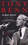 THE BENN DIARIES, ( NEW SINGLE VOLUME EDITION)