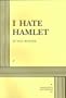 I Hate Hamlet     **ISBN: 9780822205463**