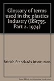 Glossary of terms used in the plastics industry