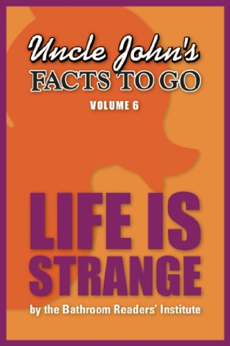 Uncle John's Facts to Go Life is Strange (Uncle John's Facts to Go Series Book 6)
