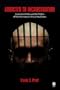 Addicted to Incarceration: Corrections Policy and the Politics of Misinformation in the United States