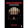 Addicted to Incarceration: Corrections Policy and the Politics of Misinformation in the United States