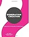 Generation Creation: Creativity in the age of everything.