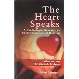 the heart speaks a cardiologist reveals the secret language of healing