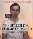 The Search for Lee Harvey Oswald: A Comprehensive Photographic Record