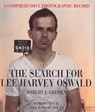 The Search for Lee Harvey Oswald: A Comprehensive Photographic Record