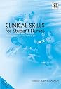 Clinical Skills for Student Nurses: Theory, Practice and Reflection