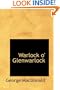 Warlock o' Glenwarlock: A Homely Romance