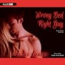 Wrong Bed, Right Guy: Come Undone, Book 1