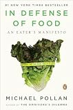 Pollan's In Defense of Food (In Defense of Food: An Eater's Manifesto by Michael Pollan (Paperback - April 28, 2009)) (1 edition)