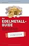 Der Edelmetall-Guide: Die besten physischen Edelmetall-Strategien
