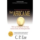 Don't Africa Me: Their geo-branding war, Our trade, tourism wounds, and Winning like China by C. Paschal Eze