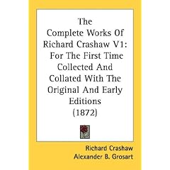 The Complete Works Of Richard Crashaw V1: For The First Time Collected And Collated With The Original And Early Editions (1872)