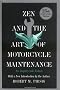 Zen and the Art of Motorcycle Maintenance: An Inquiry into Values