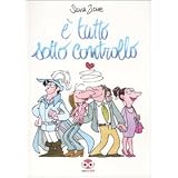 E' Tutto Sotto Controllodi Silvia Ziche