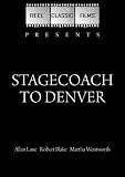 Stagecoach to Denver (1946)