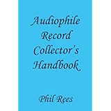 Audiophile Record Collector's Handbookby Phil Rees